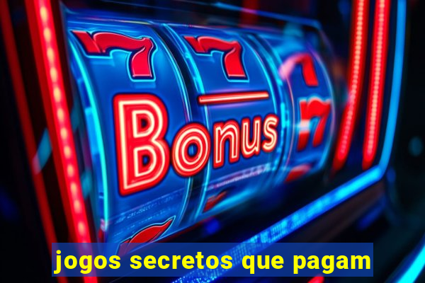 jogos secretos que pagam